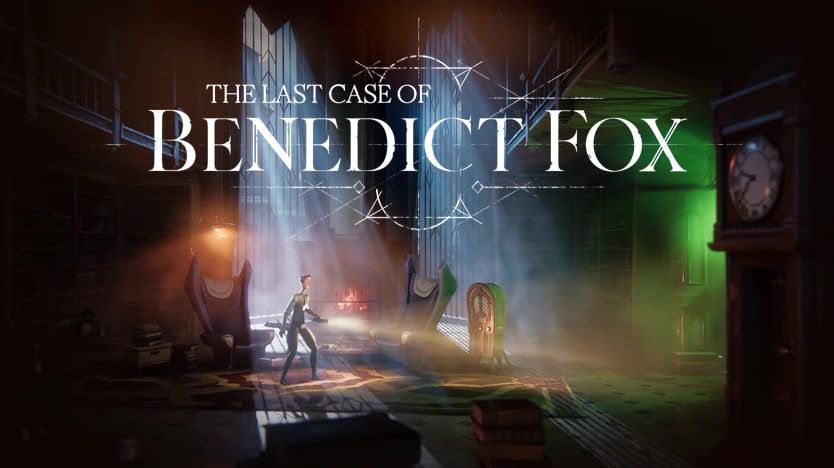 Test The Last Case of Benedict Fox: un jeu lovecraftien avec un gameplay mÃ©troidvania